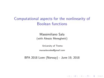 Computational aspects for the nonlinearity of  Boolean functions  Massimiliano Sala  (with Alessio