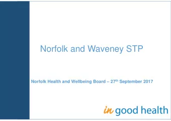 Norfolk and Waveney STP Norfolk Health and Wellbeing Board  27 th September 2017  The Norfolk