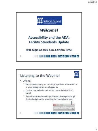 Welcome!  Accessibility and the ADA:  Facility Standards Update  will begin at 2:00 p.m. Eastern