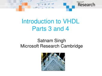 Parts 3 and 4  Satnam Singh  Microsoft Research Cambridge  Overview  Asynchronous and