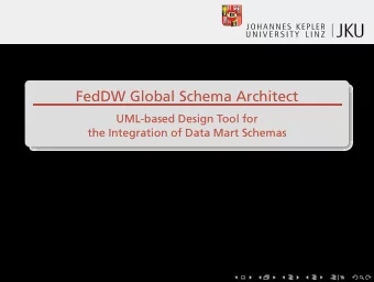 FedDW Global Schema Architect  UML-based Design Tool for  the Integration of Data Mart Schemas  Dr.