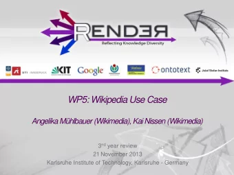 WP5: Wikipedia Use Case  Angelika Mhlbauer (Wikimedia), Kai Nissen (Wikimedia) 3 nd year review