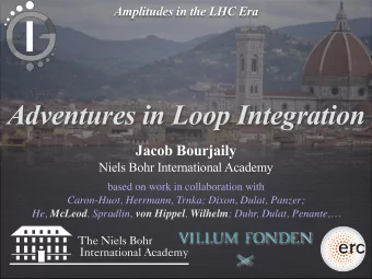 Adventures in Loop Integration  Jacob Bourjaily  Niels Bohr International Academy  based on work in