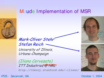 Maude Implementation of MSR  Mark-Oliver Stehr  Stefan Reich  University of Illinois,