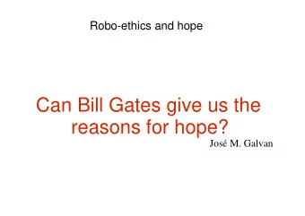 Can Bill Gates give us the  reasons for hope?  Jos M. Galvan