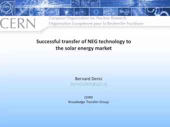 Successful transfer of NEG technology to  the solar energy market  Bernard Denis