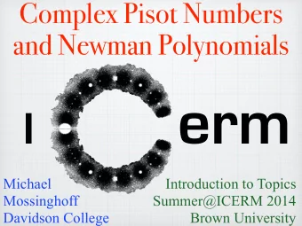 erm  I  Michael  Introduction to Topics  Mossinghoff  Summer@ICERM 2014  Davidson College  Brown