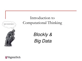Blockly &amp;  Big Data CT @ VT Things to see today  Blocks that produce representative slices