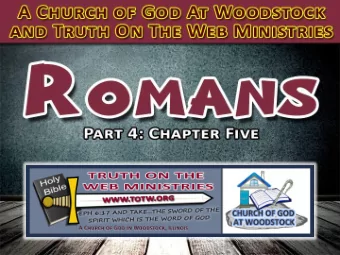 2  Romans 5:1-2 Therefore being justified by faith , we have peace with God through our Lord Jesus