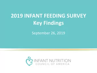 2019 INFANT FEEDING SURVEY  Key Findings  September 26, 2019  Survey Overview    The 2019 Infant