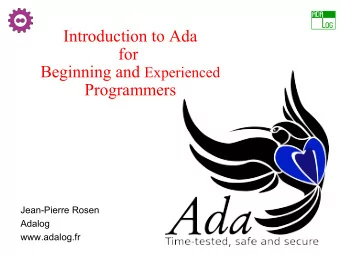 Introduction to Ada  for Beginning and Experienced  Programmers  Jean-Pierre Rosen  Adalog