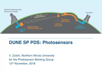DUNE SP PDS: Photosensors  V. Zutshi, Northern Illinois University  for the Photosensor Working