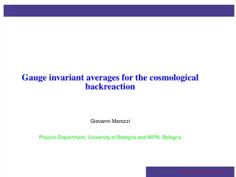 Gauge invariant averages for the cosmological  backreaction  Giovanni Marozzi  Physics Department,