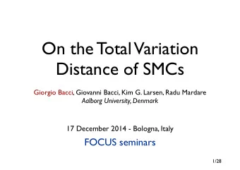 On the Total  Variation  Distance of SMCs  Giorgio Bacci, Giovanni Bacci, Kim G. Larsen, Radu