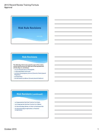 Risk Rule Revisions Kevin Sarb Risk Revisions The following criteria were revised as part of the