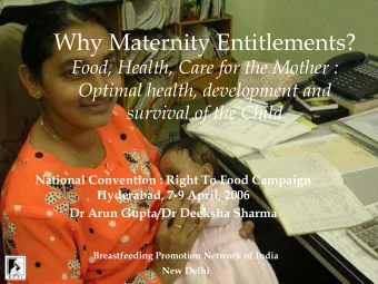 Why Maternity Entitlements?  Food, Health, Care for the Mother :  Optimal health, development and