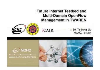 Future Internet Testbed and  Future Internet Testbed and  Multi-Domain OpenFlow  M  Management in