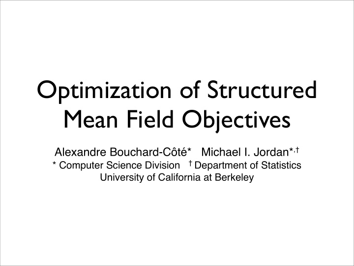 optimization of structured mean field objectives