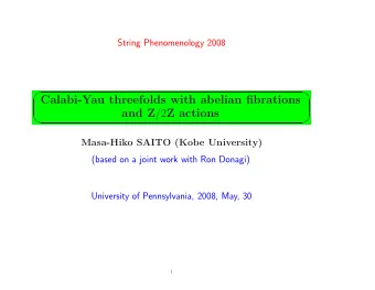 Calabi-Yau threefolds with abelian fibrations and Z / 2 Z actions      Masa-Hiko SAITO (Kobe