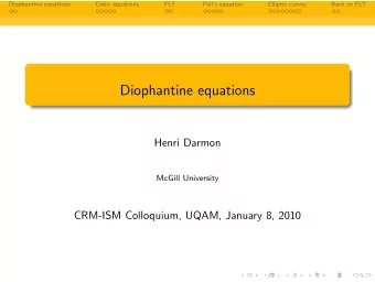Diophantine equations  Henri Darmon  McGill University  CRM-ISM Colloquium, UQAM, January 8, 2010