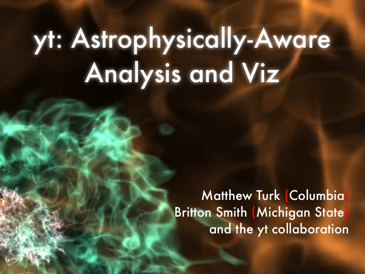 yt astrophysically aware analysis and viz
