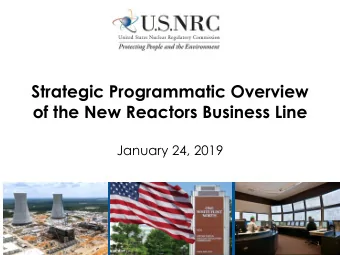 Strategic Programmatic Overview  of the New Reactors Business Line  January 24, 2019  1  Agenda
