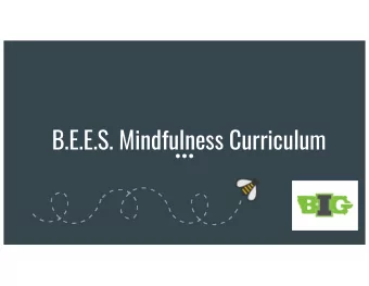 B.E.E.S. Mindfulness Curriculum  Meet Our Team:  Kiah Wood  Karsen Noble  Sophia Lange  Angelina