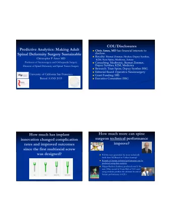 COI/Disclosures  Predictive Analytics: Making Adult  Chris Ames, MD has financial interests to