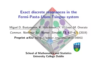Exact discrete resonances in the  Fermi-Pasta-Ulam-Tsingou system  Miguel D. Bustamante, K.