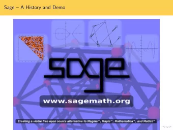 Sage  A History and Demo  History: Where did Sage Come From 19971999 ( Berkeley ) HECKE
