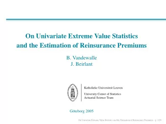 On Univariate Extreme Value Statistics  and the Estimation of Reinsurance Premiums  B. Vandewalle