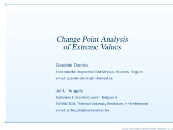 Change Point Analysis  of Extreme Values  Goedele Dierckx  Economische Hogeschool Sint Aloysius,