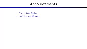 Announcements  Project 4 due Friday  HW9 due next Monday  CS 188: Artificial Intelligence