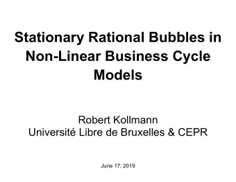 Stationary Rational Bubbles in  Non-Linear Business Cycle  Models  Robert Kollmann  Universit