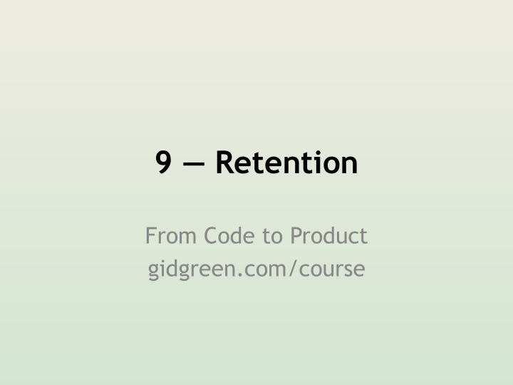 9 retention