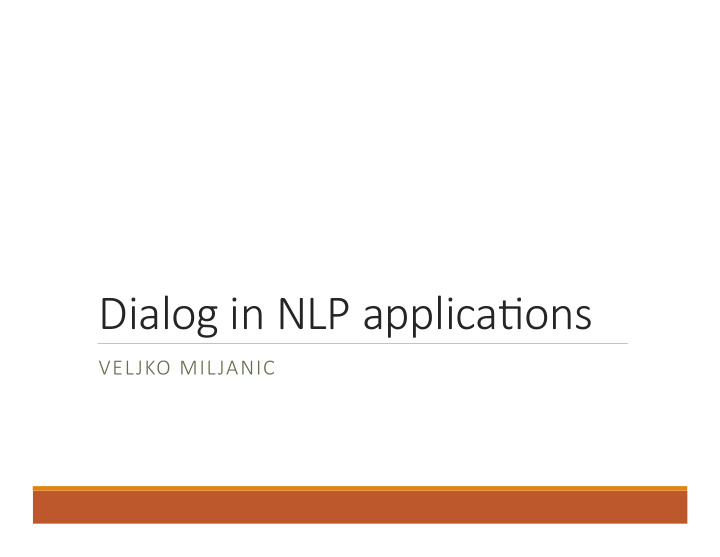 dialog in nlp applica ons
