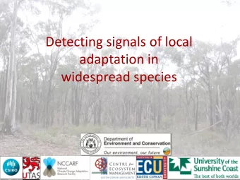adaptation in  widespread species  What should we plant?  Current paradigm for revegetation