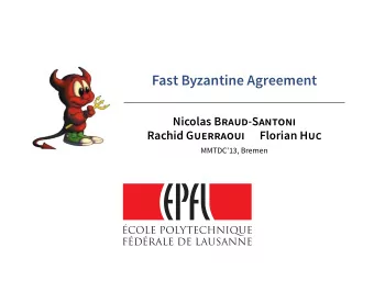 Fast Byzantine Agreement  Nicolas BS  Rachid