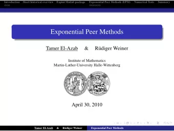 Exponential Peer Methods  Tamer El-Azab  &amp;  Rdiger Weiner  Institute of Mathematics