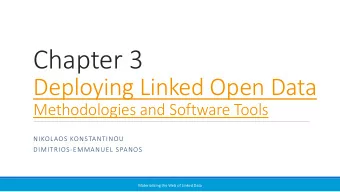Chapter 3  Deploying Linked Open Data  Methodologies and Software Tools  NIKOLAOS KONSTANTINOU