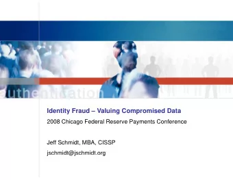 Identity Fraud  Valuing Compromised Data  Identity Fraud  Valuing Compromised Data  2008 Chicago