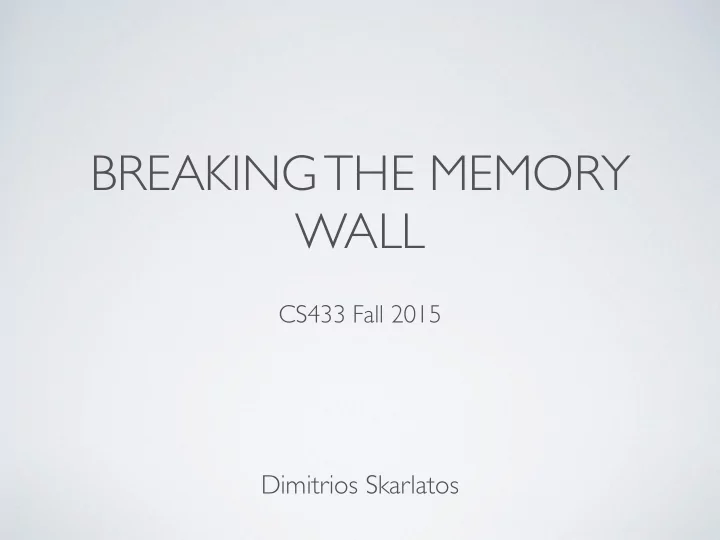 breaking the memory wall