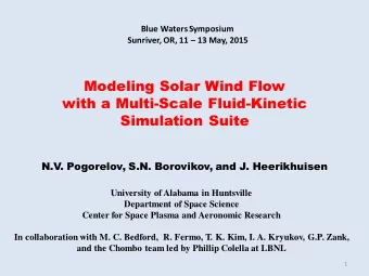 Modeling Solar Wind Flow  with a Multi-Scale Fluid-Kinetic  Simulation Suite  N.V. Pogorelov, S.N.