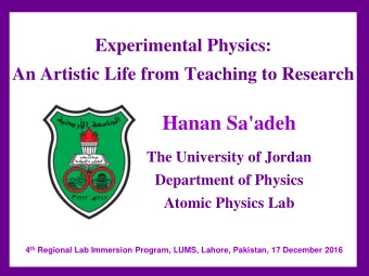 Hanan Sa'adeh  The University of Jordan  Department of Physics  Atomic Physics Lab 4 th Regional