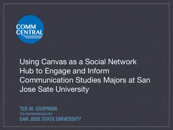 Using Canvas as a Social Network  Hub to Engage and Inform  Communication Studies Majors at San