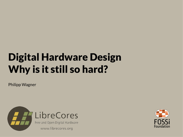 digital hardware design why is it still so hard
