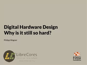 Digital Hardware Design  Why is it still so hard?  Philipp Wagner  The story of  Ton Lear  FOSDEM