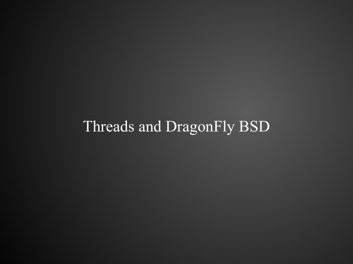 threads and dragonfly bsd