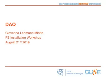 DAQ  Giovanna Lehmann Miotto  FS Installation Workshop August 21 st 2019  DAQ  Baseline foresees