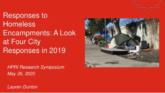 Responses to  Homeless  Encampments: A Look  at Four City  Responses in 2019  HPRI Research